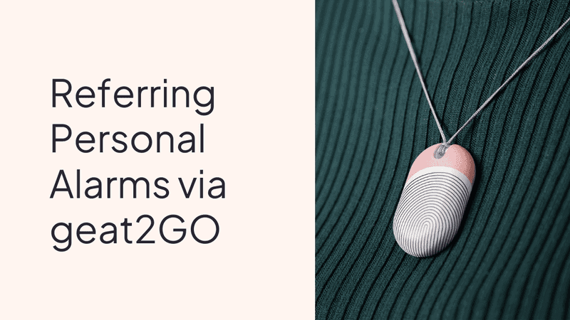 Assessors' Guide: Referring Personal Alarms via geat2GO